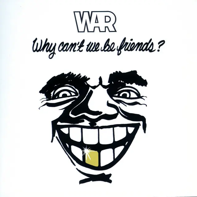 WAR - WHY CAN'T WE BE FRIENDS? (1975)
