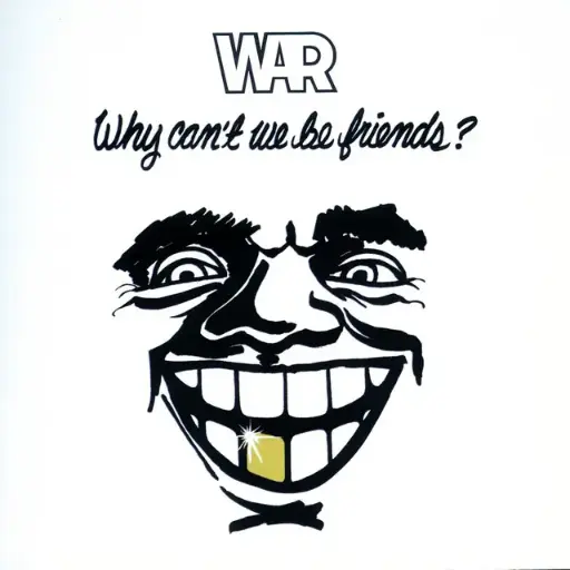 WAR - WHY CAN'T WE BE FRIENDS? (1975)